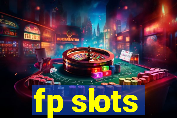 fp slots